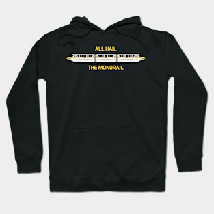 All Hail the Yellow Monorail Hoodie